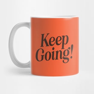 Keep Going by The Motivated Type in Orange and Black Mug